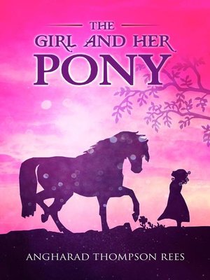 cover image of The Girl and her Pony